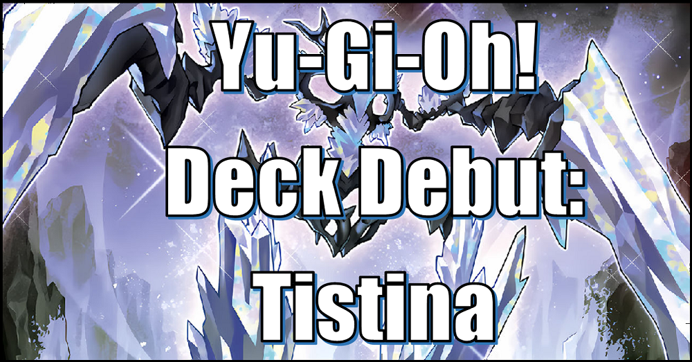 Yu-Gi-Oh! Deck Debut: Tistina  Flipside Gaming