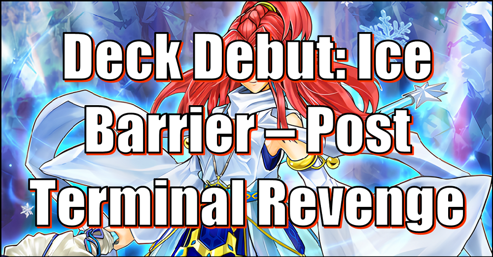 Yu-Gi-Oh! Deck Debut: Ice Barrier - Post Terminal Revenge Flipside Gaming Yu-Gi-Oh! Deck Debut: Ice Barrier - Post Terminal Revenge Flipside Gaming