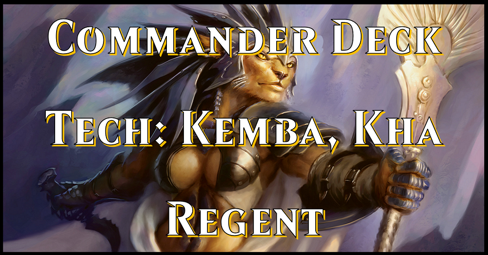 Commander Deck Tech: Kemba, Kha Regent  Flipside Gaming