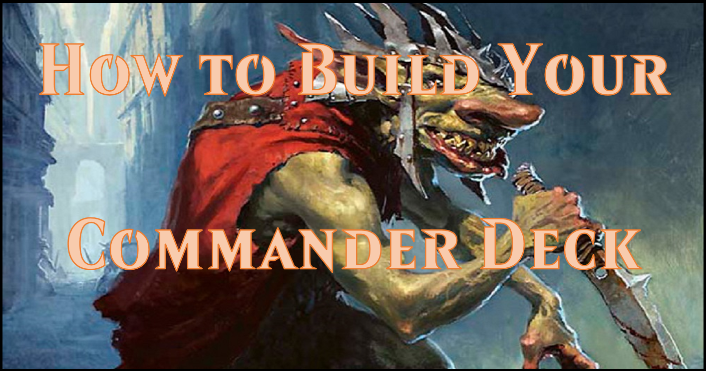 Commander Class: How to Build a Commander Deck  Flipside Gaming