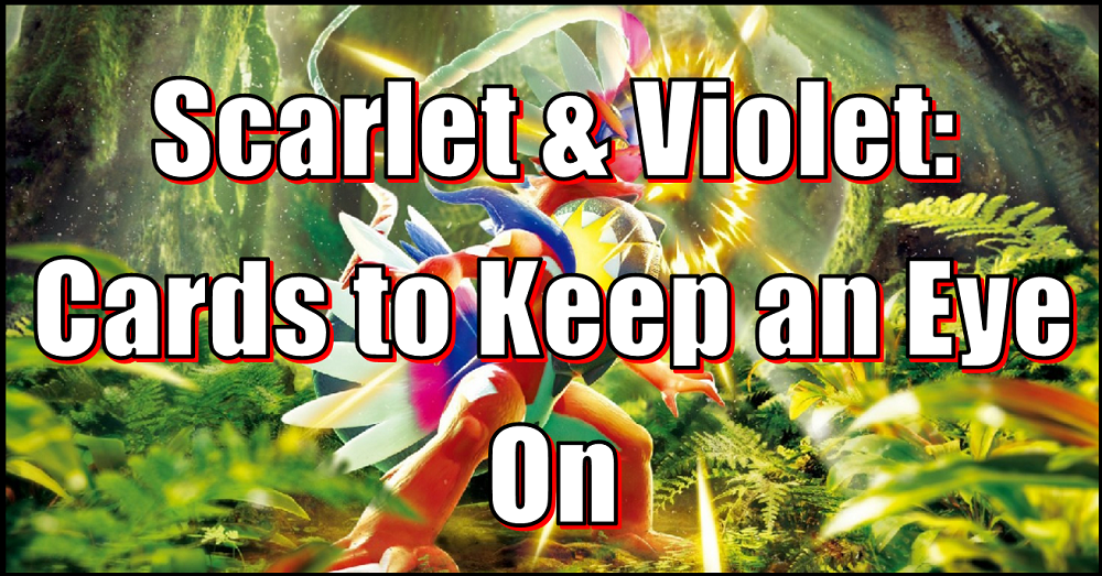 Pokemon Scarlet & Violet: Cards to Keep an Eye On Flipside Gaming Pokemon Scarlet & Violet: Cards to Keep an Eye On Flipside Gaming
