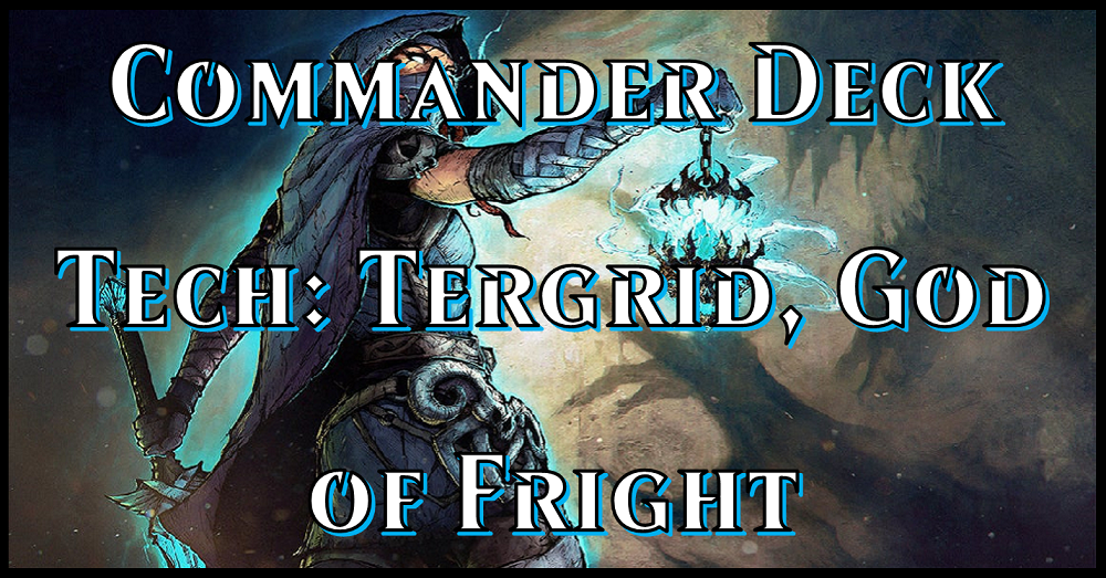 Commmander Deck Tech: Tergrid, God of Fright Flipside Gaming Commmander Deck Tech: Tergrid, God of Fright Flipside Gaming