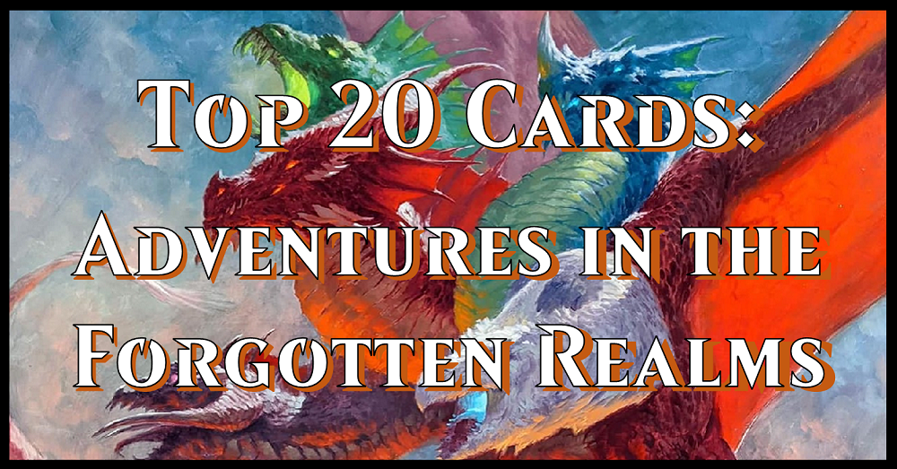 Top 20 Constructed Cards From Adventures in the Forgotten Realms Flipside Gaming Top 20 Constructed Cards From Adventures in the Forgotten Realms Flipside Gaming