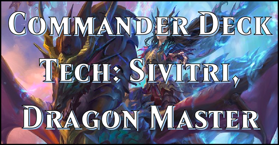 Commander Deck Tech: Sivitri, Dragon Master | FlipSide Gaming